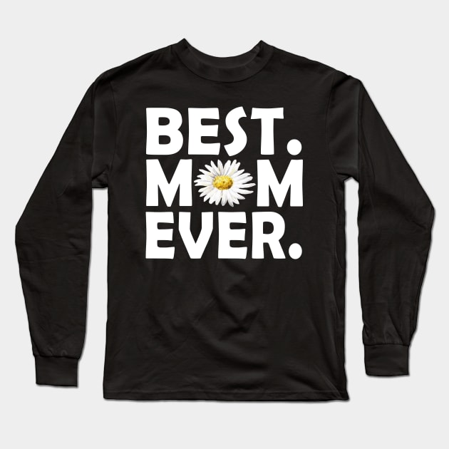 Best Daisy Mom Ever Awesome Mothers Day Gift Long Sleeve T-Shirt by Tatjana  Horvatić